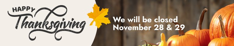 Thanksgiving Banner | We are closed November 28th and 29th